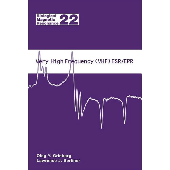 Biological Magnetic Resonance Very High Frequency (Vhf) Esr/EPR, Book 22, (Paperback)