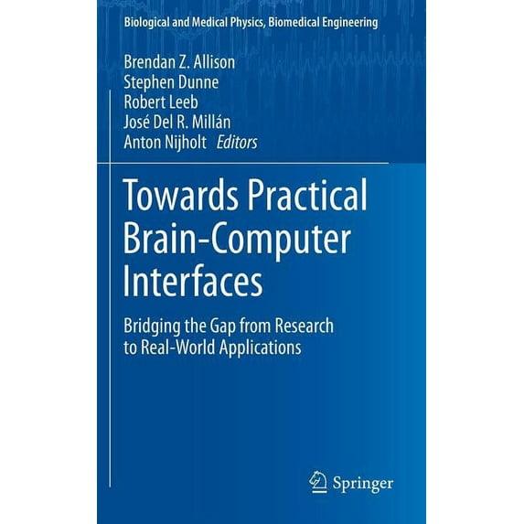 Biological and Medical Physics, Biomedic Towards Practical Brain-Computer Interfaces: Bridging the Gap from Research to Real-World Applications, (Hardcover)