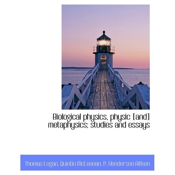 Biological Physics, Physic [And] Metaphysics; Studies and Essays (Paperback)