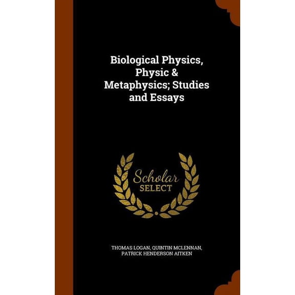 Biological Physics, Physic & Metaphysics; Studies and Essays (Hardcover)