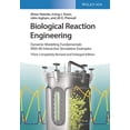 thumbnail image 1 of Biological Reaction Engineering: Dynamic Modeling Fundamentals with 80 Interactive Simulation Examples, (Paperback), 1 of 1