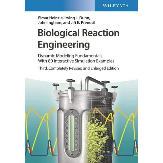 Biological Reaction Engineering: Dynamic Modeling Fundamentals with 80 Interactive Simulation Examples, (Paperback)