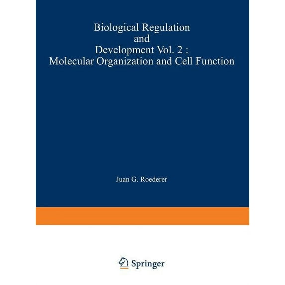 Biological Regulation and Development Biological Regulation and Development: Molecular Organization and Cell Function, Book 2, (Paperback)