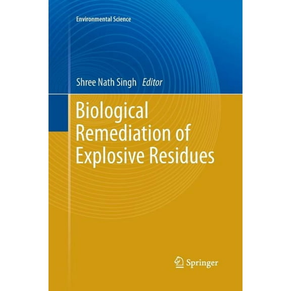 Biological Remediation of Explosive Residues, (Paperback)