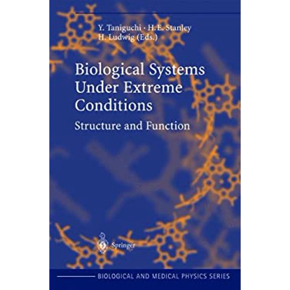 Pre-Owned Biological Systems under Extreme Conditions : Structure and Function 9783540659921 Used