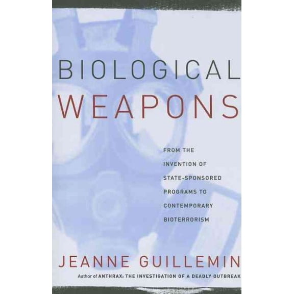 Pre-Owned Biological Weapons: From the Invention of State-Sponsored Programs to Contemporary Bioterrorism, (Paperback)
