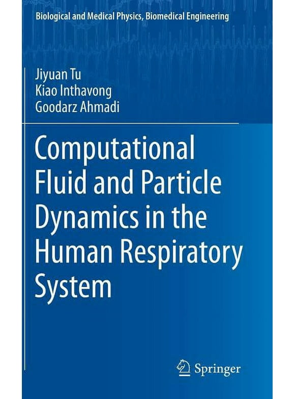 Biological and Medical Physics, Biomedic Computational Fluid and Particle Dynamics in the Human Respiratory System, (Hardcover)