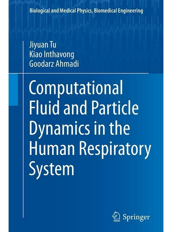 Biological and Medical Physics, Biomedic Computational Fluid and Particle Dynamics in the Human Respiratory System, (Paperback)