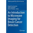 thumbnail image 1 of Biological and Medical Physics, Biomedic An Introduction to Microwave Imaging for Breast Cancer Detection, (Hardcover), 1 of 1
