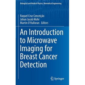 Biological and Medical Physics, Biomedic An Introduction to Microwave Imaging for Breast Cancer Detection, (Hardcover)