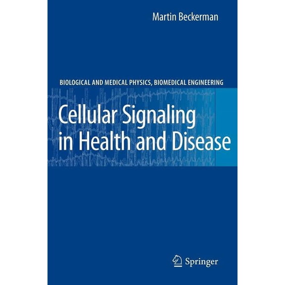 Biological and Medical Physics, Biomedic Cellular Signaling in Health and Disease, (Paperback)