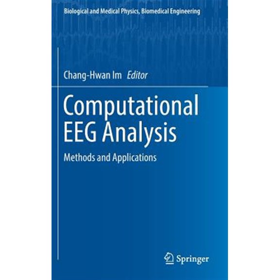 Pre-Owned Biological and Medical Physics, Biomedical Engineering: Computational Eeg Analysis: Methods and Applications (Hardcover)