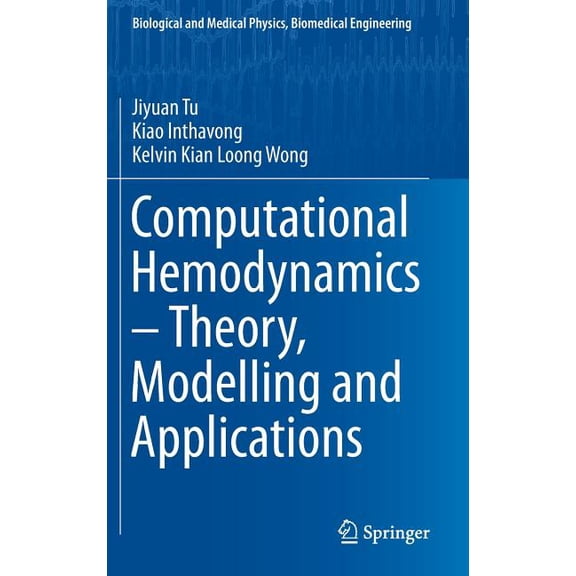 Biological and Medical Physics, Biomedic Computational Hemodynamics - Theory, Modelling and Applications, (Hardcover)