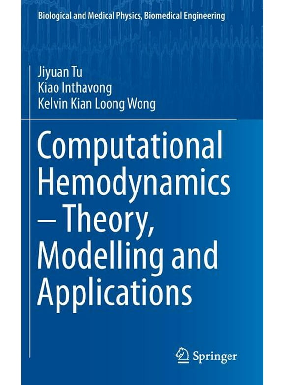 Biological and Medical Physics, Biomedical Engineering: Computational Hemodynamics - Theory, Modelling and Applications (Hardcover)