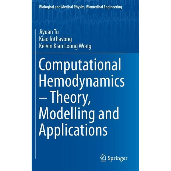Biological and Medical Physics, Biomedic Computational Hemodynamics - Theory, Modelling and Applications, (Hardcover)