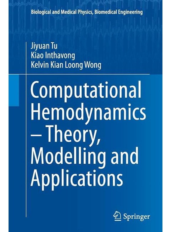 Biological and Medical Physics, Biomedical Engineering: Computational Hemodynamics - Theory, Modelling and Applications (Paperback)