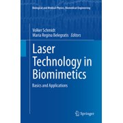 Biological and Medical Physics, Biomedic Laser Technology in Biomimetics Basics and Applications, Paperback