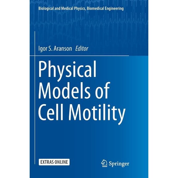 Biological and Medical Physics, Biomedic Physical Models of Cell Motility, (Paperback)