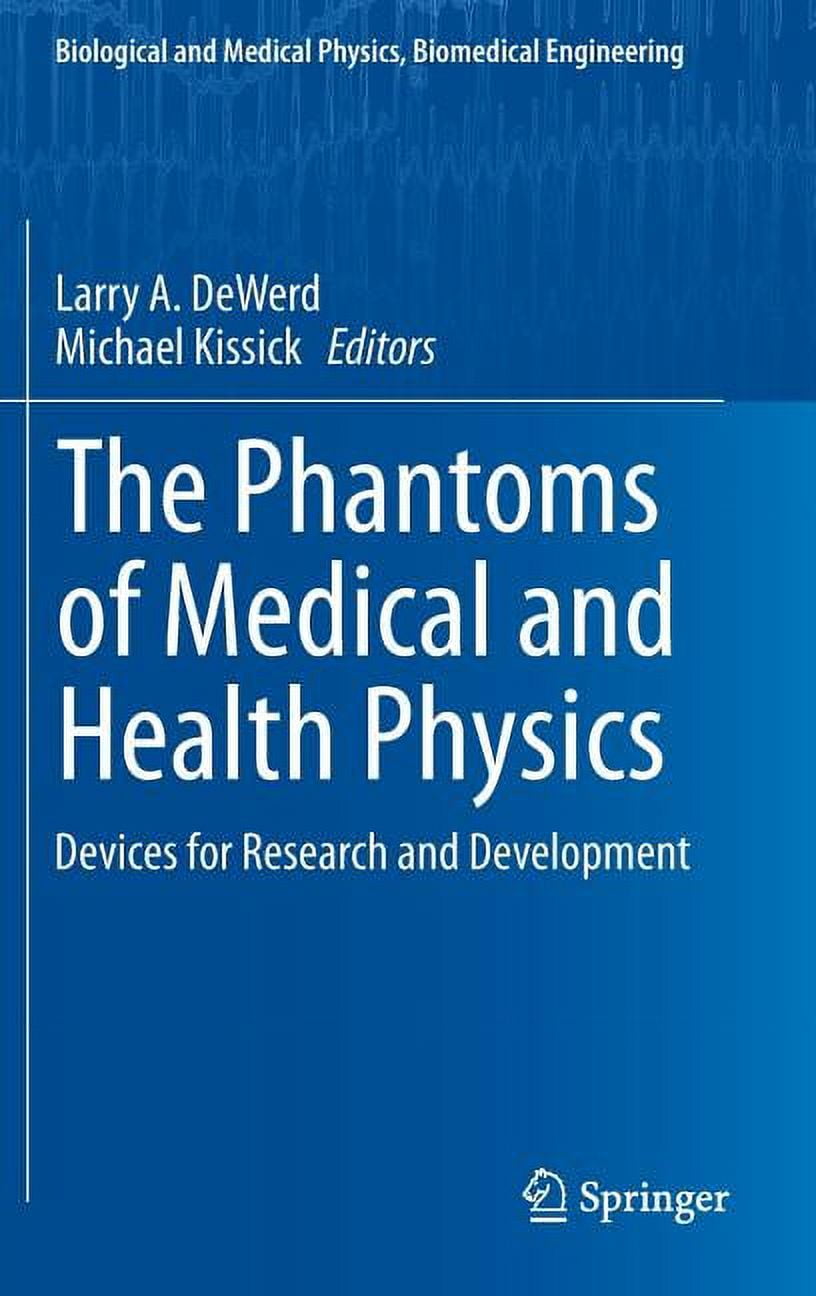 Biological and Medical Physics, Biomedical Engineering The Phantoms of