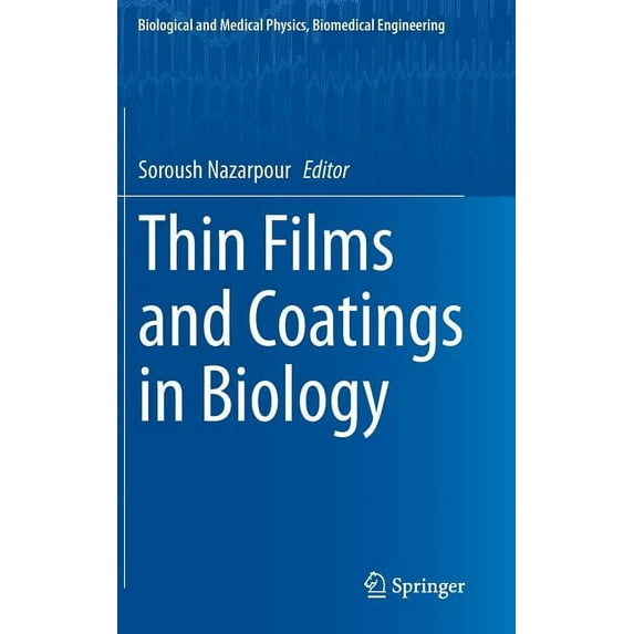 Biological and Medical Physics, Biomedic Thin Films and Coatings in Biology, (Hardcover)