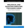 thumbnail image 1 of Biological and Quantum Computing for Human Vision: Holonomic Models and Applications (Hardcover), 1 of 1