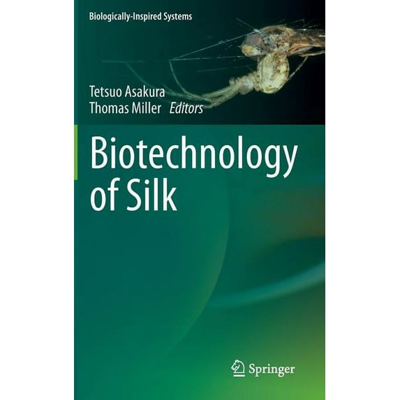 Biologically-Inspired Systems Biotechnology of Silk, Book 5, (Hardcover)