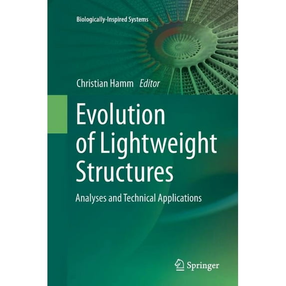 Biologically-Inspired Systems Evolution of Lightweight Structures: Analyses and Technical Applications, Book 6, (Paperback)