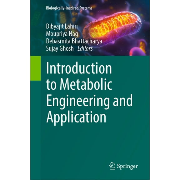 Biologically-Inspired Systems Introduction to Metabolic Engineering and Application, Book 19, (Hardcover)