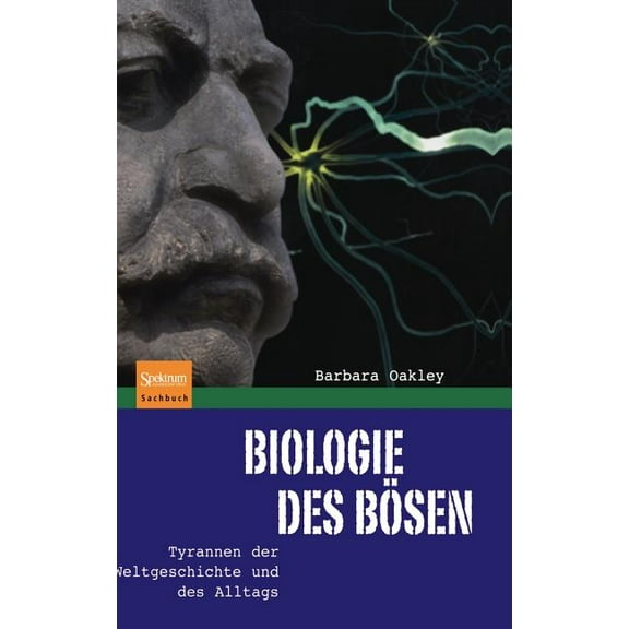Biologie Des Bsen: Tyrannen Der Weltgeschichte Und Des Alltags, (Hardcover)