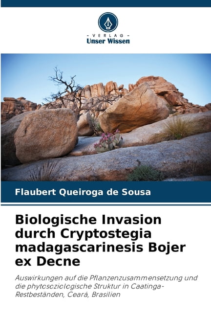 Biologische Invasion durch Cryptostegia madagascarinesis Bojer ex Decne, (Paperback)