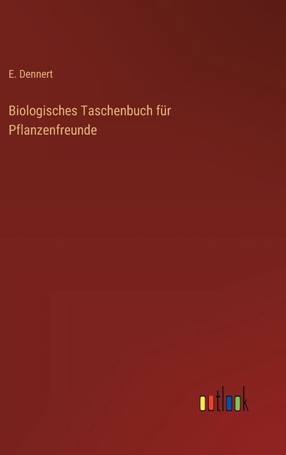 Biologisches Taschenbuch fÃ¼r Pflanzenfreunde, (Hardcover)