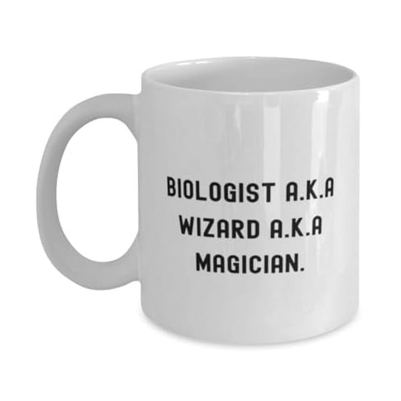 Biologist A.K.A Wizard A.K.A Magician. 11oz Mug, Biologist Cup, Inappropriate Gifts For Biologist from Friends, Present, Dishware, Tableware, Coffee mug, Tea mug