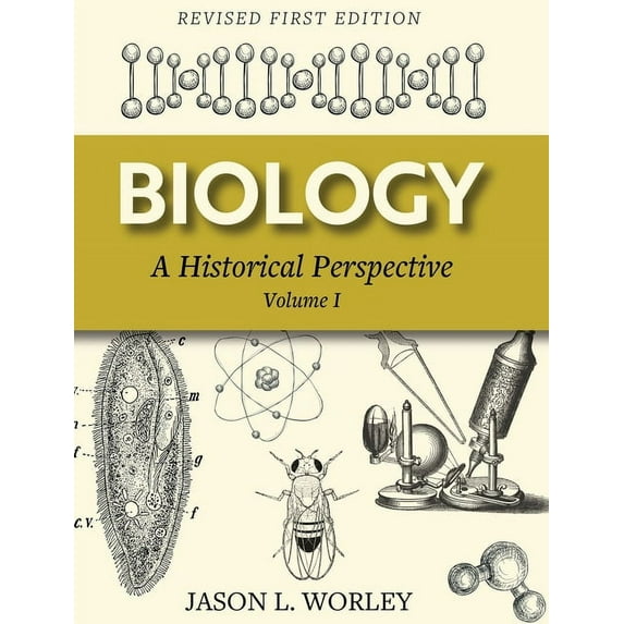 Biology: A Historical Perspective Volume I (Revised First), (Hardcover)
