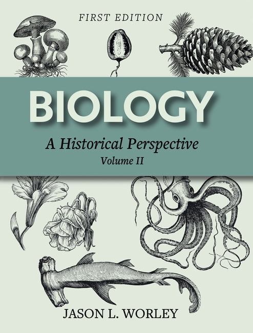 Biology: A Historical Perspective Volume II, (Hardcover)