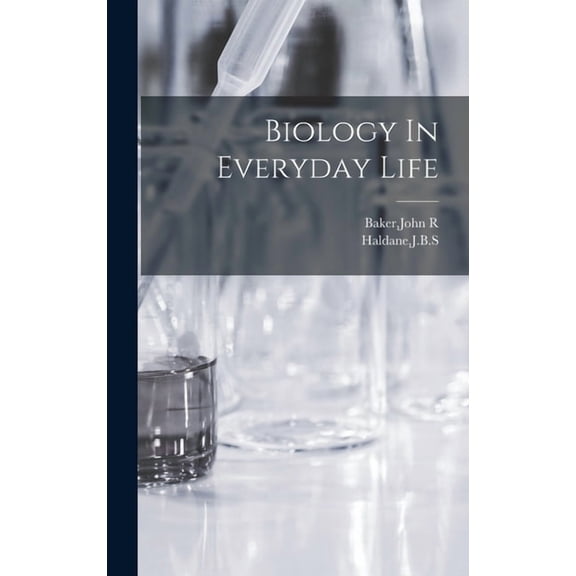 Biology In Everyday Life, (Hardcover)