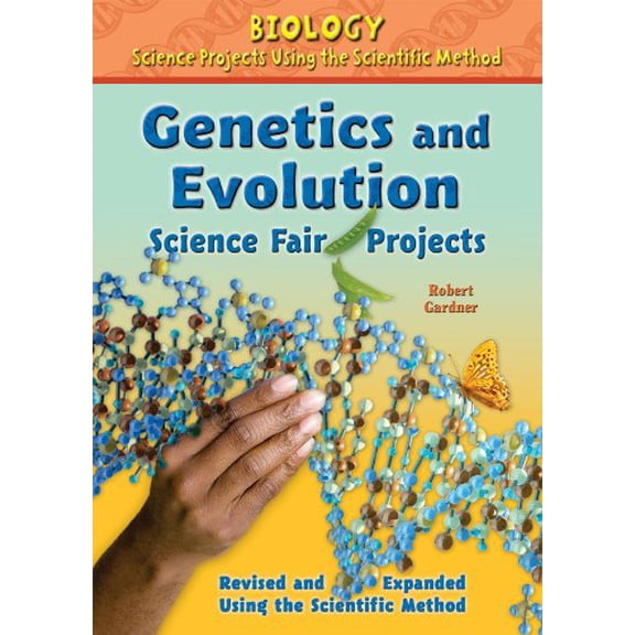 Pre-Owned Biology Science Projects Using the Scientific Method: Genetics and Evolution Science Fair Projects, Using the Scientific Method (Hardcover)