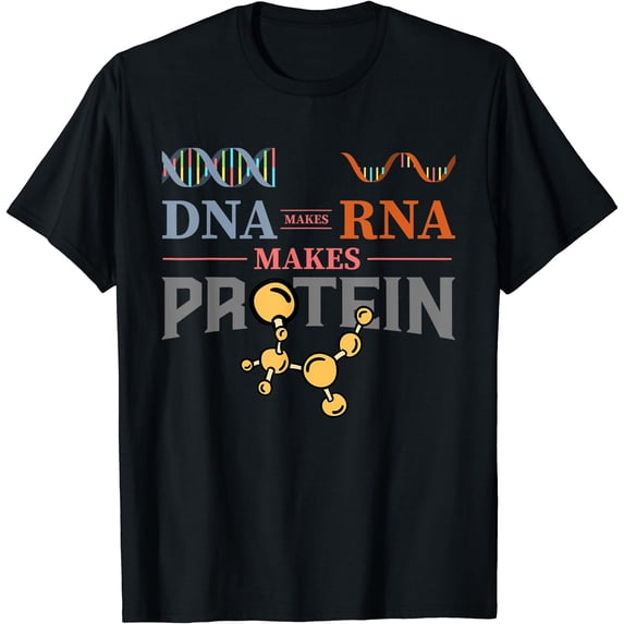 Biology Teacher Design for DNA Makes RNA Makes Protein T-Shirt ...