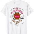 thumbnail image 1 of Biology Teacher Design or Fueled by Mitochondria and Coffee T-Shirt, 1 of 5