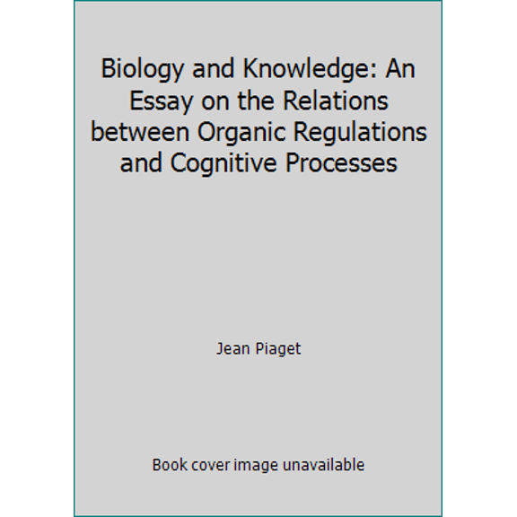 Pre-Owned Biology and Knowledge: An Essay on the Relations Between Organic Regulations and Cognitive Processes (Paperback) 0226667766 9780226667768