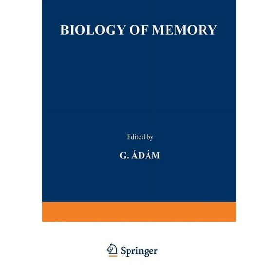Biology of Memory: Proceedings of the Symposium Held at the Biological Research Institute in Tihany 1 to 4 September, 19, (Paperback)