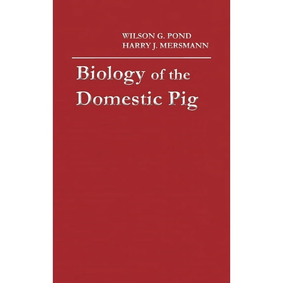 Biology of the Domestic Pig, Second Edition, (Hardcover)
