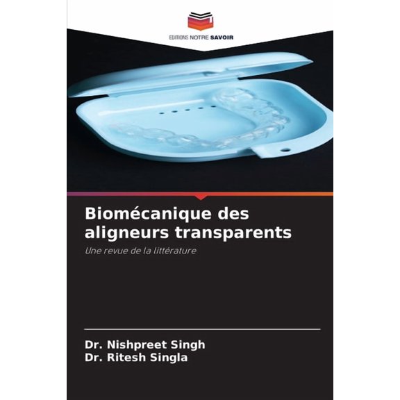 Biomécanique des aligneurs transparents, (Paperback)