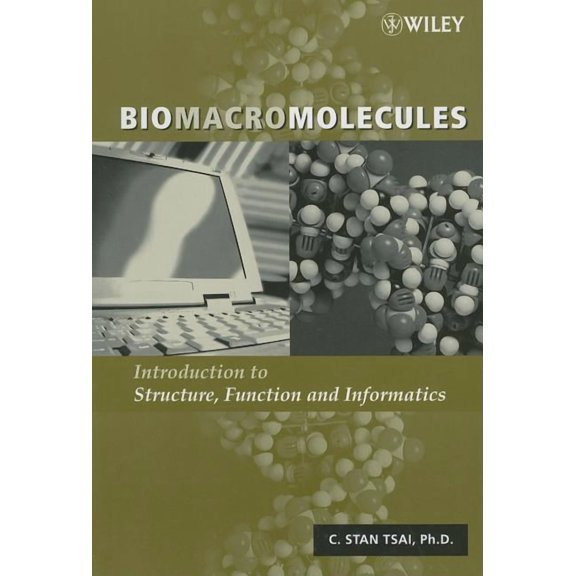 Biomacromolecules: Introduction to Structure, Function and Informatics, (Hardcover)