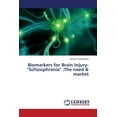 thumbnail image 1 of Biomarkers for Brain Injury-"Schizophrenia";the Need & Market (Paperback), 1 of 1