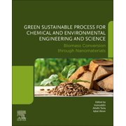 Biomass Conversion Through Nanomaterials Green Sustainable Process for Chemical and Environmental Engineering and Scien, Paperback