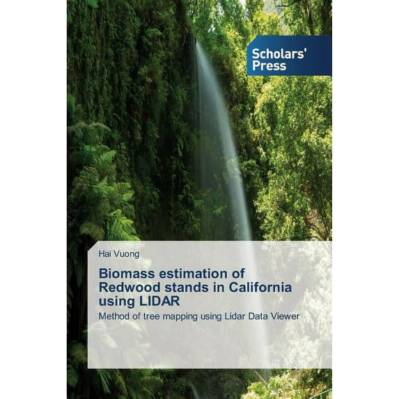 Biomass Estimation of Redwood Stands in California Using Lidar (Paperback)
