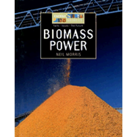 Pre-Owned Biomass Power (Hardcover 9781583408162) by Neil Morris