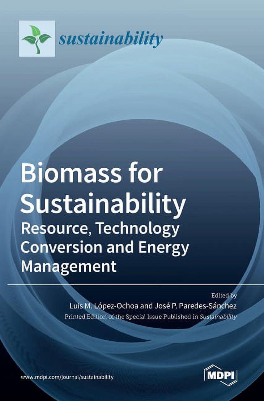 Biomass for Sustainability: Resource, Technology Conversion and Energy ...