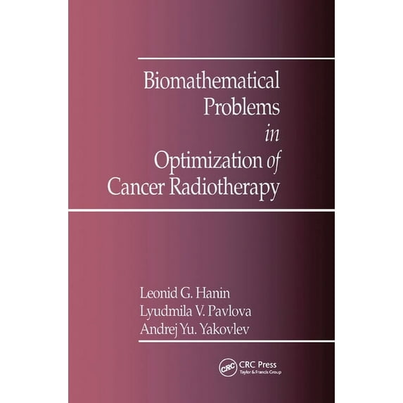Biomathematical Problems in Optimization of Cancer Radiotherapy, (Paperback)