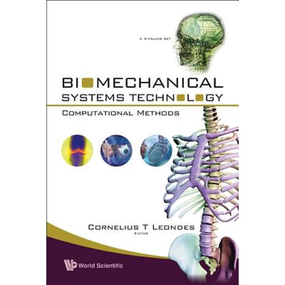 Pre-Owned Biomechanical Systems Technology - Volume 1: Computational Methods (Hardcover 9789812709813) by Cornelius T Leondes